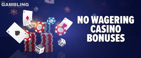 no playthrough casino bonus|No Wagering Casino Bonuses 2024 .